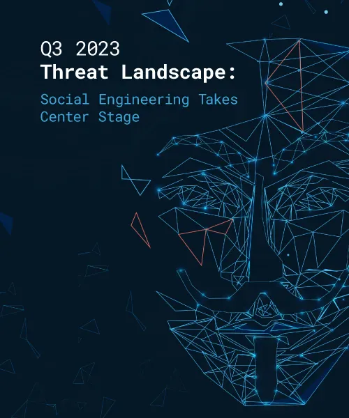 Q3 2023 Threat Landscape Report: Social Engineering Takes Center Stage